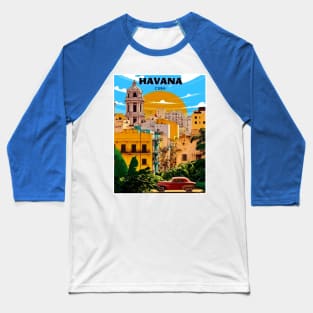 Havana Cuba Vintage Travel and Tourism Advertising Print Baseball T-Shirt